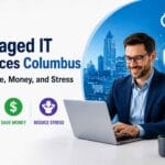 Managed IT Services Columbus helping businesses save time, money, and reduce IT stress